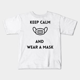 Keep Calm and Wear a Mask Kids T-Shirt